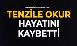 Tenzile Okur hayatını kaybetti