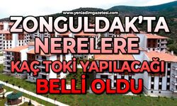 Zonguldak’ta nerelere kaç TOKİ yapılacağı belli oldu