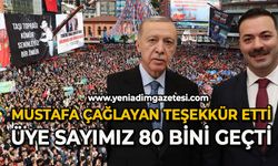 Mustafa Çağlayan teşekkür etti: ‘Üye sayımız 80 bini geçti’