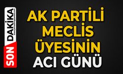AK Partili meclis üyesinin acı günü