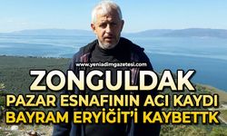 Zonguldak pazar esnafının acı kaybı: Bayram Eryiğit’i kaybettik