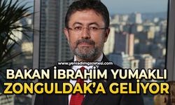 Tarım ve Orman Bakanı İbrahim Yumaklı Zonguldak'a geliyor