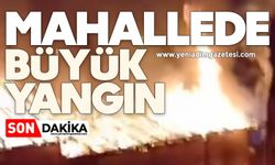 Mahallede büyük yangın!