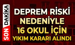 Deprem riski nedeniyle 16 okul için yıkım kararı alındı