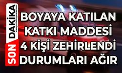 Boyaya katılan katkı maddesinden 4 kişi zehirlendi: Durumları ağır