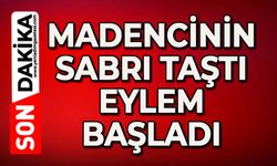 Sabrı taşan madenciler eylemde