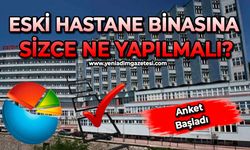 Eski hastane binasına sizce ne yapılmalı?