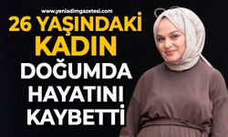 26 yaşındaki kadın, doğumda hayatını kaybetti