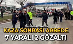 Kaza sonrası arbede: 7 yaralı, 2 gözaltı