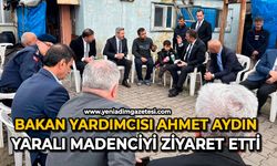 Bakan Yardımcısı Ahmet Aydın yaralı madenciyi ziyaret etti
