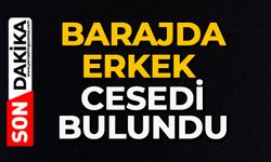Barajda erkek cesedi bulundu