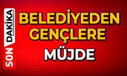 Belediyeden gençlere müjde