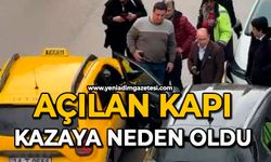 Açılan kapı kazaya neden oldu