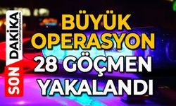 Büyük operasyon: 28 göçmen yakalandı, 1 ölü