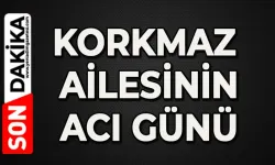 Korkmaz ailesi yasta: Sevilen isim hayatını kaybetti