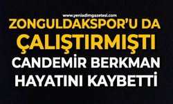 Zonguldakspor’u da çalıştırmıştı: Candemir Berkman hayatını kaybetti