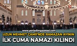 Uzun Mehmet Camii'nde Ramazan ayının ilk cuma namazı kılındı