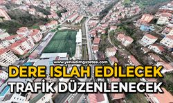 Dere ıslah edilecek: Trafik düzenlenecek