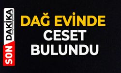 Dağ evinde ceset bulundu