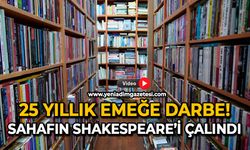 25 yıllık emeğe darbe: Sahafın Shakespeare’i çalındı