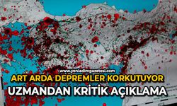 Art arda depremler korkutuyor: Uzmandan kritik açıklama