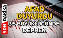 AFAD duyurdu: 3.5 büyüklüğünde deprem