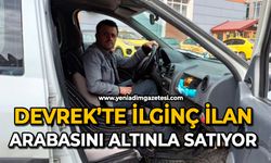 Devrek’te ilginç ilan: Arabasını altınla satıyor
