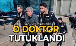 O doktor tutuklandı