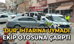 'Dur' ihtarına uymadı: Ekip otosuna çarptı