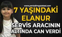 7 yaşındaki Elanur Tabakoğlu servis aracının altında can verdi