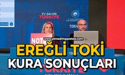 Ereğli TOKİ kura sonuçları