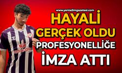 Hayali gerçek oldu: Profesyonelliğe imza attı