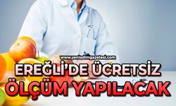Ereğli’de ücretsiz ölçüm yapılacak