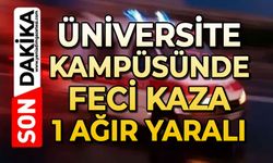 Üniversite kampüsünde feci kaza: 1 ağır yaralı