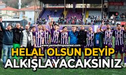 Helal olsun deyip alkışlayacaksınız