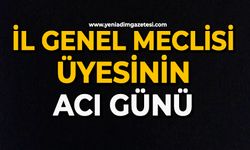 İl Genel Meclisi üyesinin acı günü