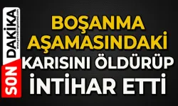 Koca dehşeti: Boşanma aşamasındaki karısını öldürüp intihar etti