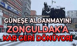 Güneşe aldanmayın: Zonguldak'a kar geri dönüyor