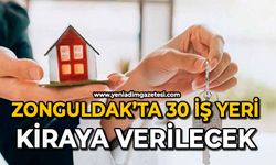 Zonguldak’ta 30 iş yeri kiraya verilecek