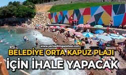 Belediye, Orta Kapuz Plajı için ihale yapacak