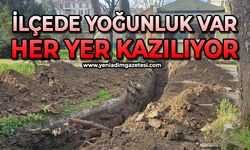 İlçede yoğunluk var: Her yer kazılıyor