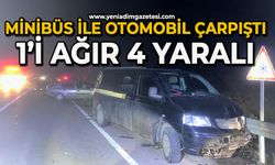 Minibüs ile otomobil çarpıştı: 1'i ağır 4 yaralı