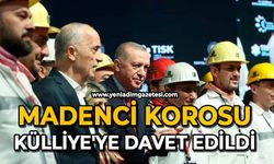 Madenci Korosu Külliye'ye davet edildi