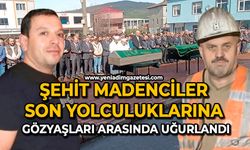 Şehit madenciler son yolculuğuna gözyaşları arasında uğurlandı