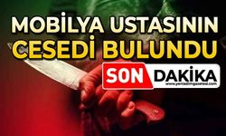 Mobilya imalatçısı bıçaklanmış halde ölü bulundu