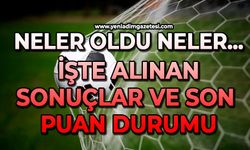 Neler oldu neler: İşte alınan sonuçlar ve son puan durumu