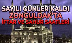 Sayılı günler kaldı: İşte Zonguldak sahur ve iftar vakitleri!