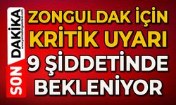 Zonguldak için kritik uyarı: 9 şiddetinde bekleniyor