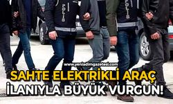 Sahte elektrikli araç ilanıyla büyük vurgun!