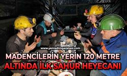 Madencilerin yerin 120 metre altında ilk sahur heyecanı